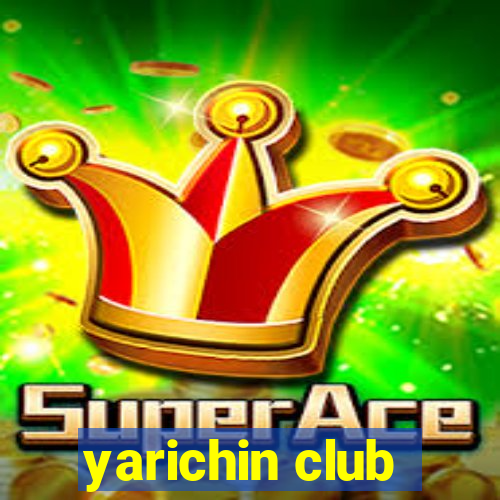 yarichin club